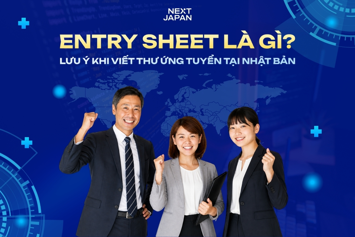Entry Sheet là gì? 3 lưu ý để viết thư ứng tuyển ấn tượng khi tìm việc tại Nhật Bản