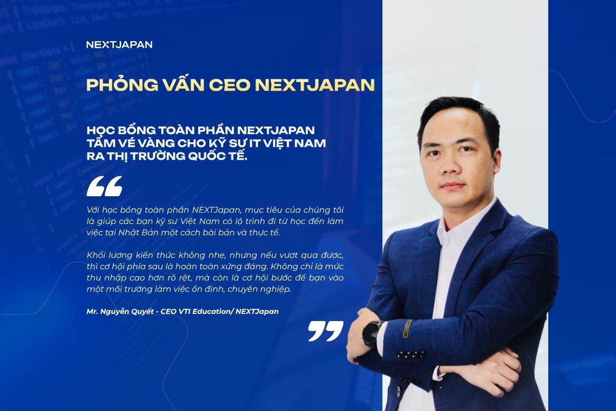 Phỏng vấn CEO NEXTJapan: Học bổng toàn phần NEXTJapan - “Tấm vé vàng” cho kỹ sư IT Việt Nam ra quốc tế.