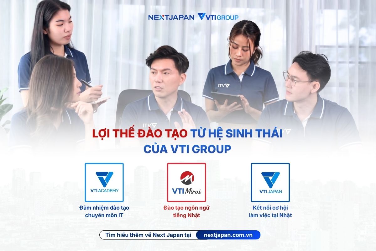 NEXTJapan – Lợi thế đào tạo chuẩn Nhật từ nền tảng của VTI Group